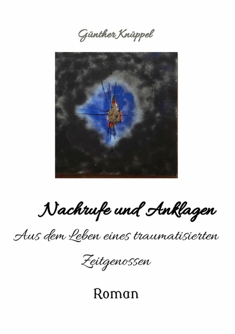 Nachrufe und Anklagen - G&uuml;nther Kn&uuml;ppel