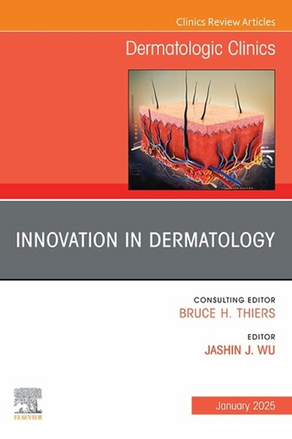 Innovation in Dermatology, An Issue of Dermatologic Clinics