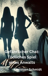 Gef&auml;hrlicher Chat: T&ouml;dliches Spiel eines Anwalts - Christian Schmidt