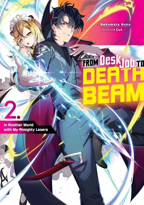 From Desk Job to Death Beam: In Another World with My Almighty Lasers Volume 2 -  Nekomata Nuko