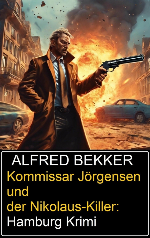 Kommissar J&ouml;rgensen und der Nikolaus-Killer: Hamburg Krimi -  Alfred Bekker
