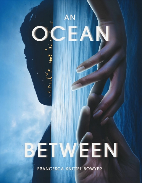Ocean Between -  Francesca Knittel Bowyer