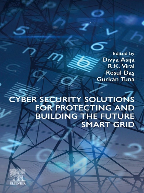 Cyber Security Solutions for Protecting and Building the Future Smart Grid - 
