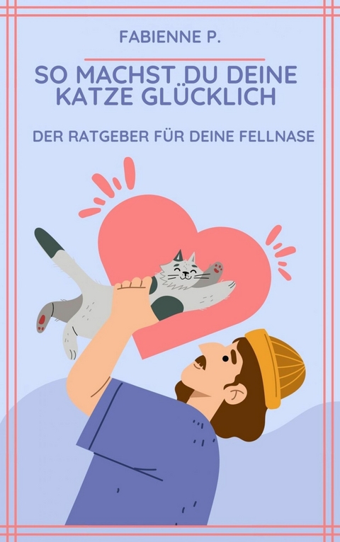 So machst du deine Katze gl&uuml;cklich - Fabienne P.
