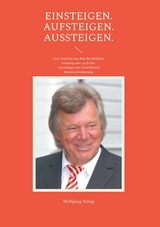 Einsteigen. Aufsteigen. Aussteigen. -  Wolfgang König