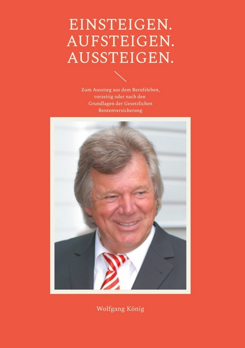Einsteigen. Aufsteigen. Aussteigen. -  Wolfgang König