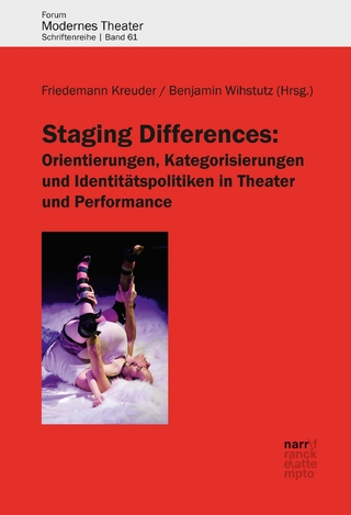 Staging Differences: Orientierungen, Kategorisierungen und Identitätspolitiken in Theater und Performance