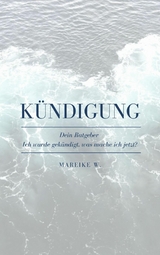 K&uuml;ndigung - Mareike W.