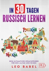 In 30 Tagen Russisch lernen - Leo Babel