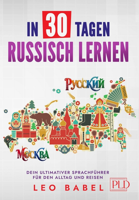 In 30 Tagen Russisch lernen - Leo Babel