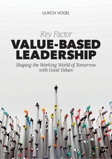 Key Factor Value-Based Leadership - Ulrich Vogel
