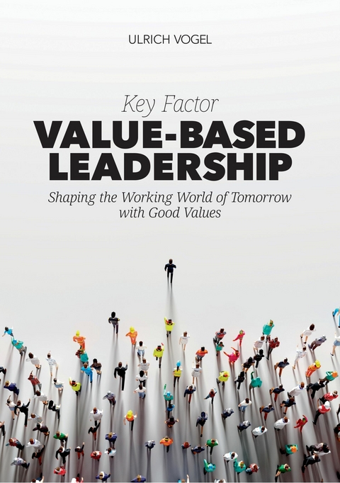 Key Factor Value-Based Leadership - Ulrich Vogel
