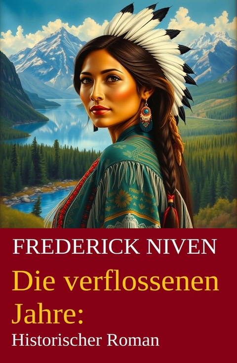 Die verflossenen Jahre: Historischer Roman -  Frederick Niven