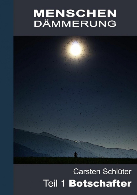 Menschendämmerung I - Carsten Schlüter