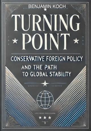 Turning Point: Conservative Foreign Policy and the Path to Global Stability