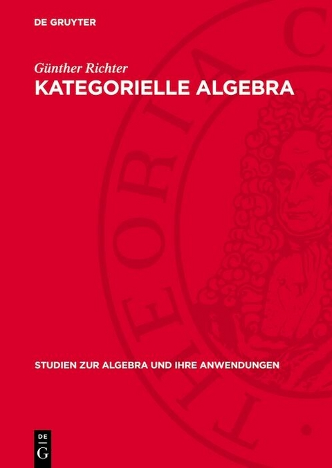 Kategorielle Algebra - Günther Richter