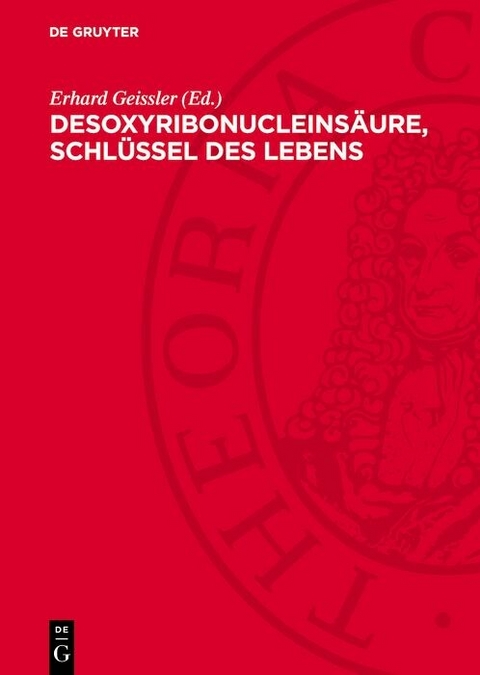 Desoxyribonucleins&auml;ure, Schl&uuml;ssel des Lebens - 