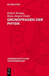 Grundfragen der Physik - Robert Rompe, Hans-J&uuml;rgen Treder