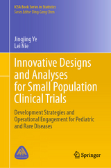 Innovative Designs and Analyses for Small Population Clinical Trials -  Jingjing Ye,  Lei Nie