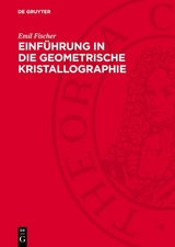 Einf&uuml;hrung in die geometrische Kristallographie - Emil Fischer