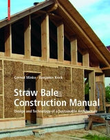 Straw Bale Construction Manual - Gernot Minke, Benjamin Krick