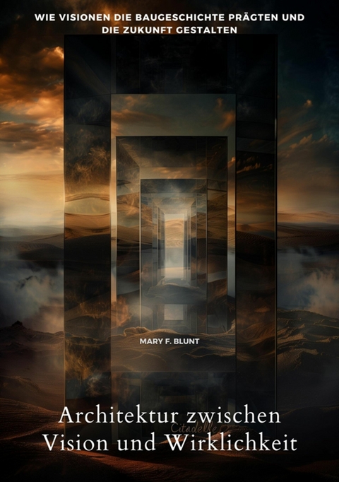 Architektur zwischen Vision und Wirklichkeit - Mary F. Blunt