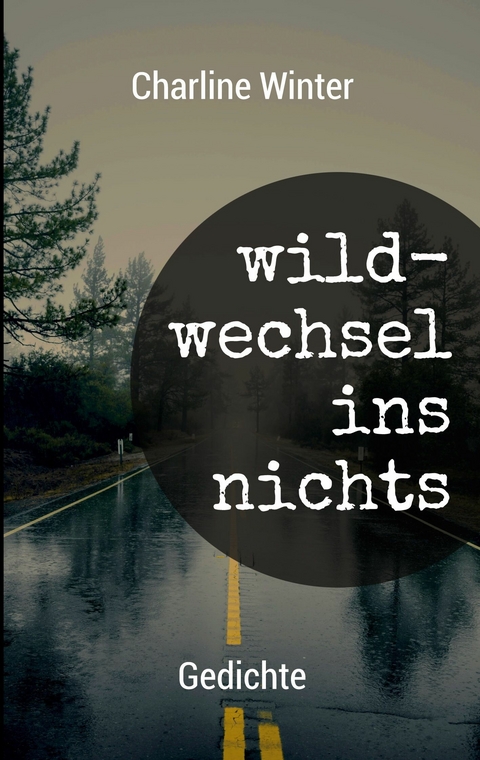 wildwechsel ins nichts - Charline Winter