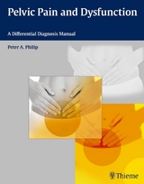 Pelvic Pain and Dysfunction - Peter A. Philip