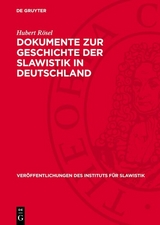 Dokumente zur Geschichte der Slawistik in Deutschland - Hubert R&ouml;sel