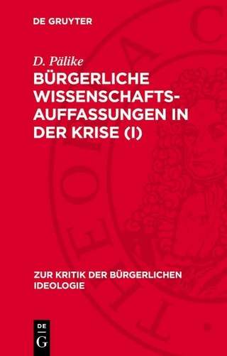 Bürgerliche Wissenschaftsauffassungen in der Krise (I)