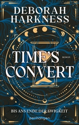 Time&rsquo;s Convert - Bis ans Ende der Ewigkeit - Deborah Harkness