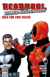 Deadpool Killer-Kollektion 12 - Solo f&uuml;r zwei Killer -  Jimmy Palmiotti