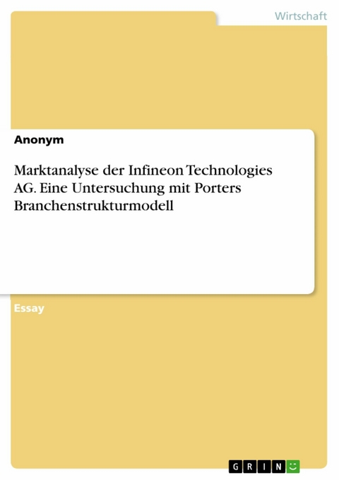 Marktanalyse der Infineon Technologies AG. Eine Untersuchung mit Porters Branchenstrukturmodell