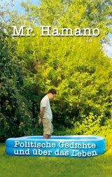 Politische Gedichte und &uuml;ber das Leben - Mr. Hamano
