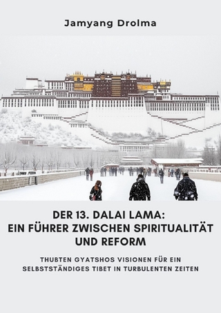 Der 13. Dalai Lama:  Ein Führer zwischen Spiritualität und Reform