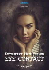 Encounter Meditation Eye Contact - break down interpersonal barriers in the shortest possible time and have fun making new contacts. - Stefan Kunz
