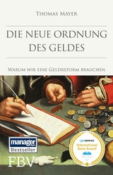 Die neue Ordnung des Geldes -  Thomas Mayer