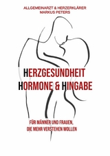 Herzgesundheit Hormone & Hingabe - Markus Peters