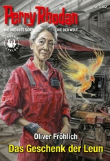 Perry Rhodan 3302: Das Geschenk der Leun - Oliver Fr&ouml;hlich