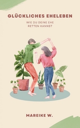 Gl&uuml;ckliches Eheleben - Mareike W.