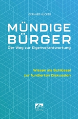 M&uuml;ndige B&uuml;rger &ndash; Der Weg zur Eigenverantwortung - Gerhard H&uuml;cker