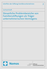 Steuerliche Problembereiche von Familienstiftungen als Tr&auml;ger unternehmerischen Verm&ouml;gens - Gerhard Kraft