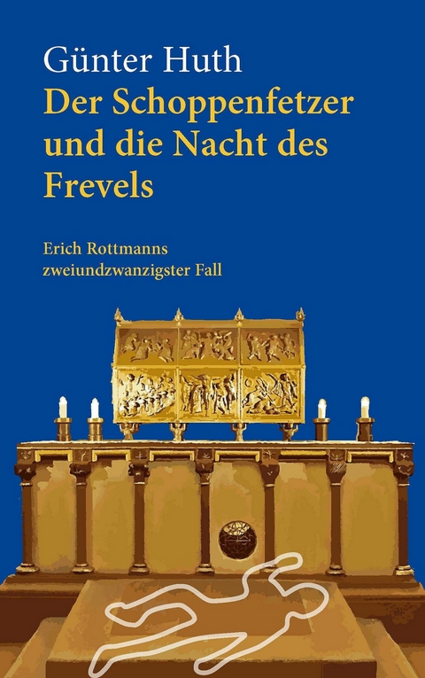 Der Schoppenfetzer und die Nacht des Frevels -  G&uuml;nter Huth