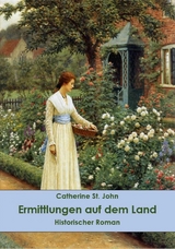 Ermittlungen auf dem Land - Catherine St.John