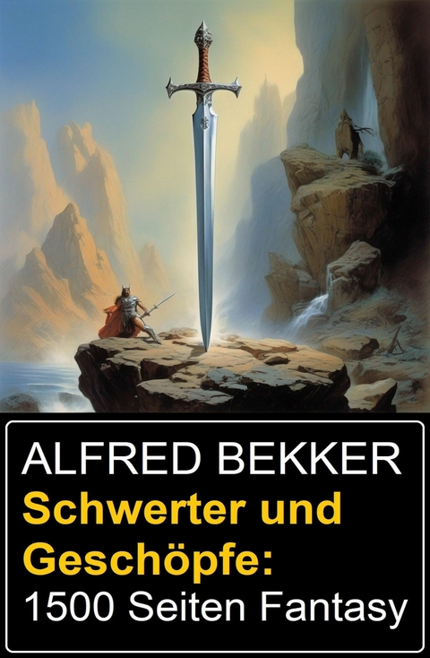 Schwerter und Gesch&ouml;pfe: 1500 Seiten Fantasy -  Alfred Bekker