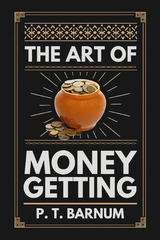 The Art of Money Getting - P. T. Barnum