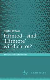 Hirntod &ndash; sind &sbquo;Hirntote&lsquo; wirklich tot? - H&eacute;ctor Wittwer
