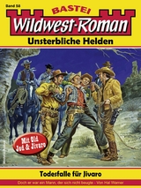 Wildwest-Roman &ndash; Unsterbliche Helden 58 - Hal Warner