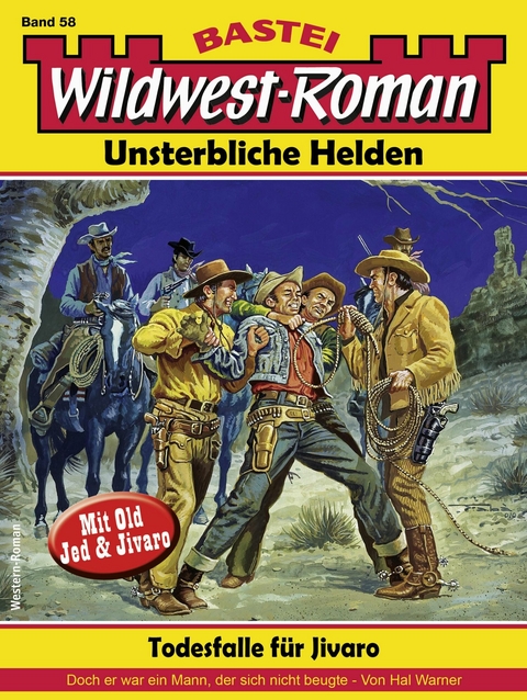 Wildwest-Roman &ndash; Unsterbliche Helden 58 - Hal Warner