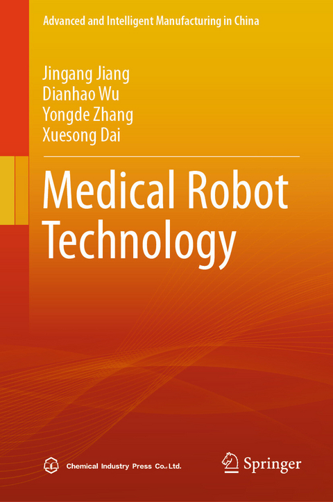 Medical Robot Technology - Jingang Jiang, Dianhao Wu, Yongde Zhang, Xuesong Dai